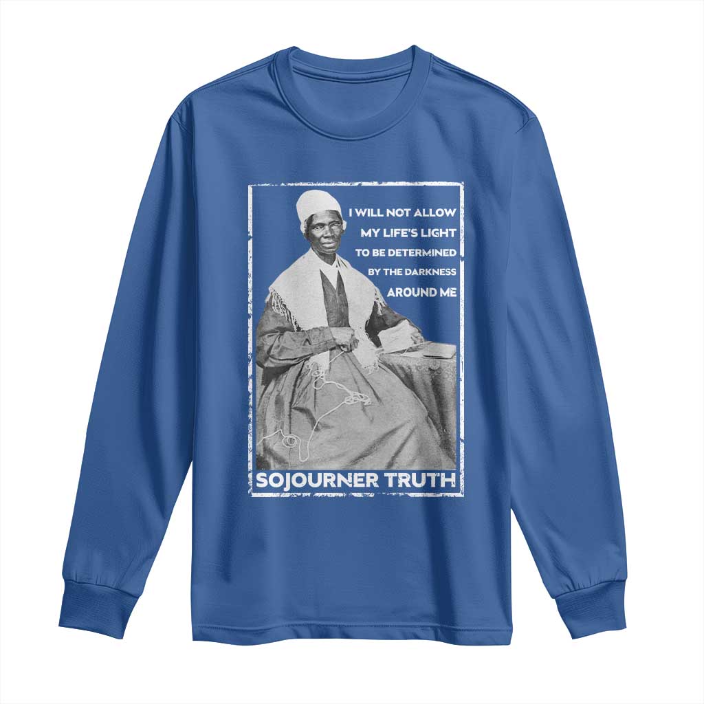 Sojourner Truth Quote Long Sleeve Shirt Black History Month Strong Woman