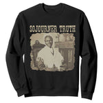 Sojourner Truth Sweatshirt African American Historical Hero