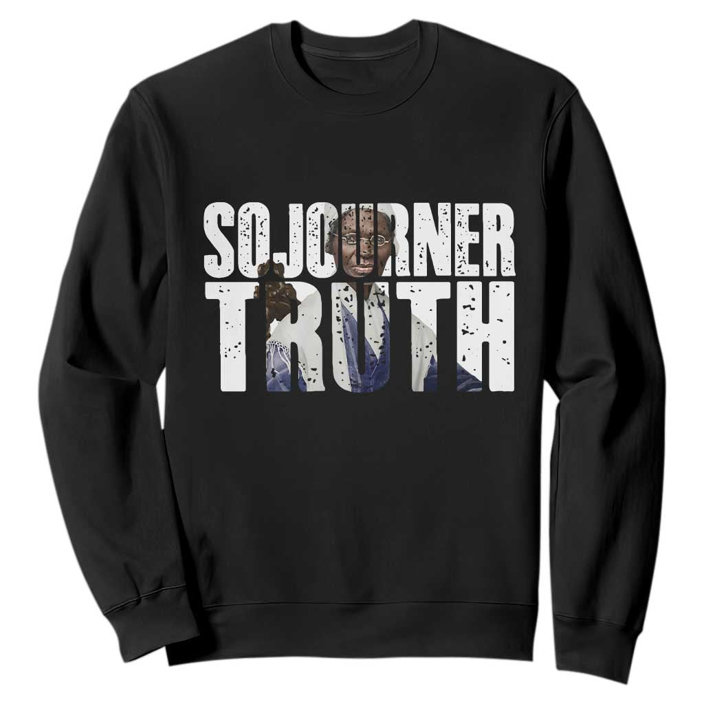 Sojourner Truth Quote Sweatshirt African American Historical Hero