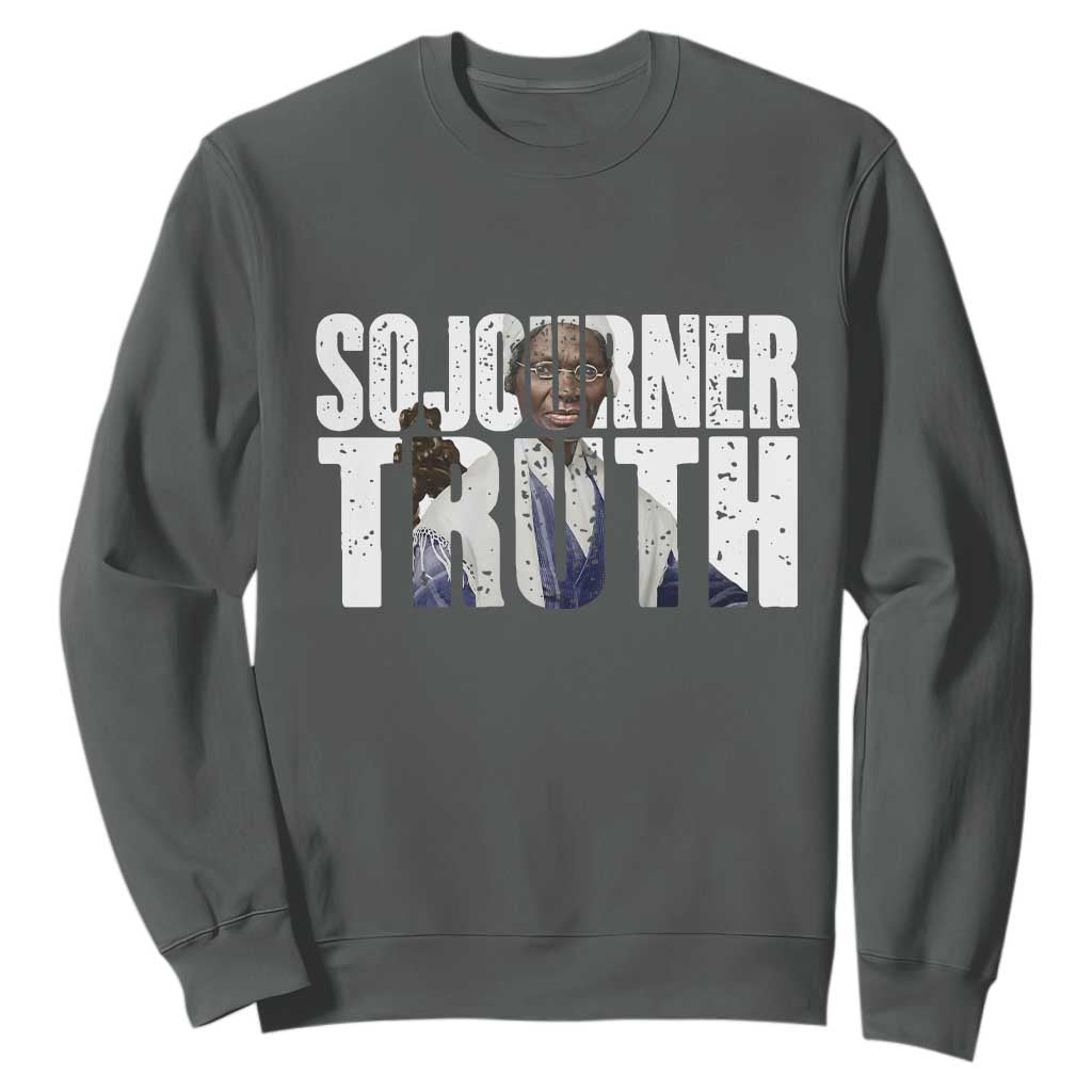 Sojourner Truth Quote Sweatshirt African American Historical Hero