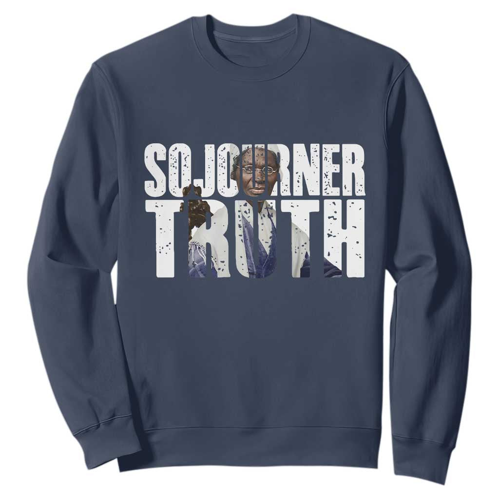 Sojourner Truth Quote Sweatshirt African American Historical Hero