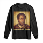 Nat Turner Long Sleeve Shirt Black History Month