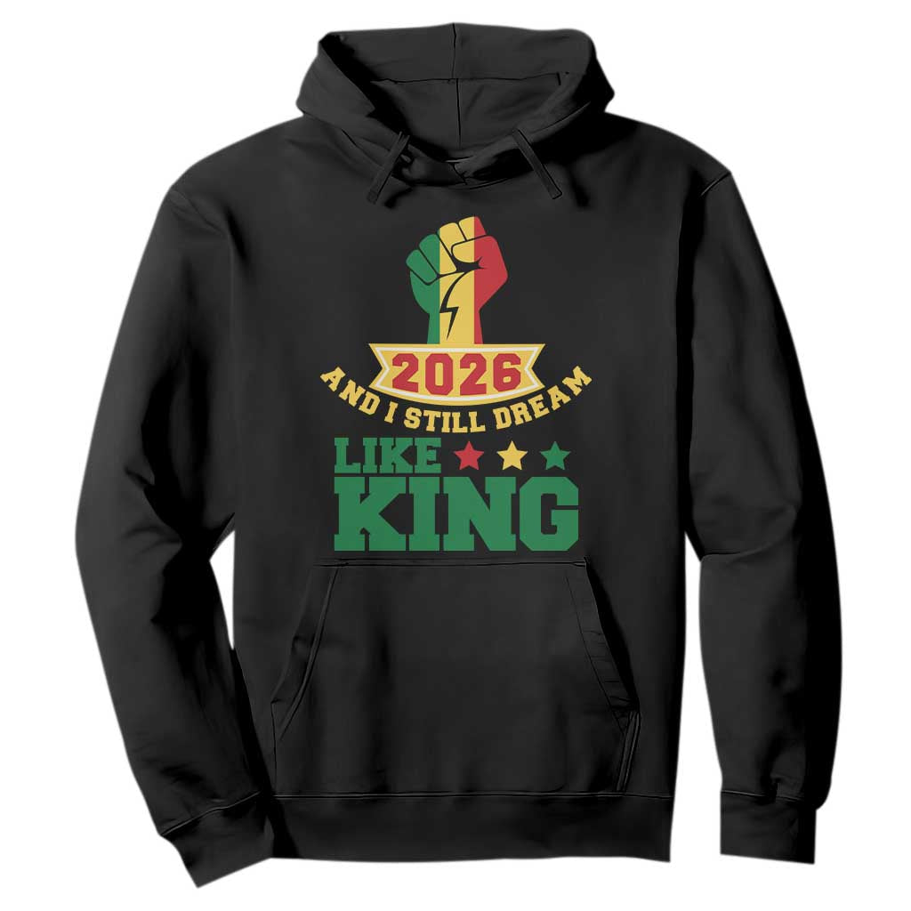 MLK Day Hoodie 2026 And I Still Dream Like King
