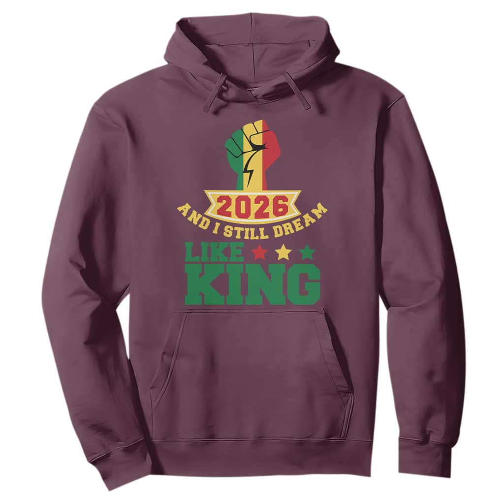 MLK Day Hoodie 2026 And I Still Dream Like King