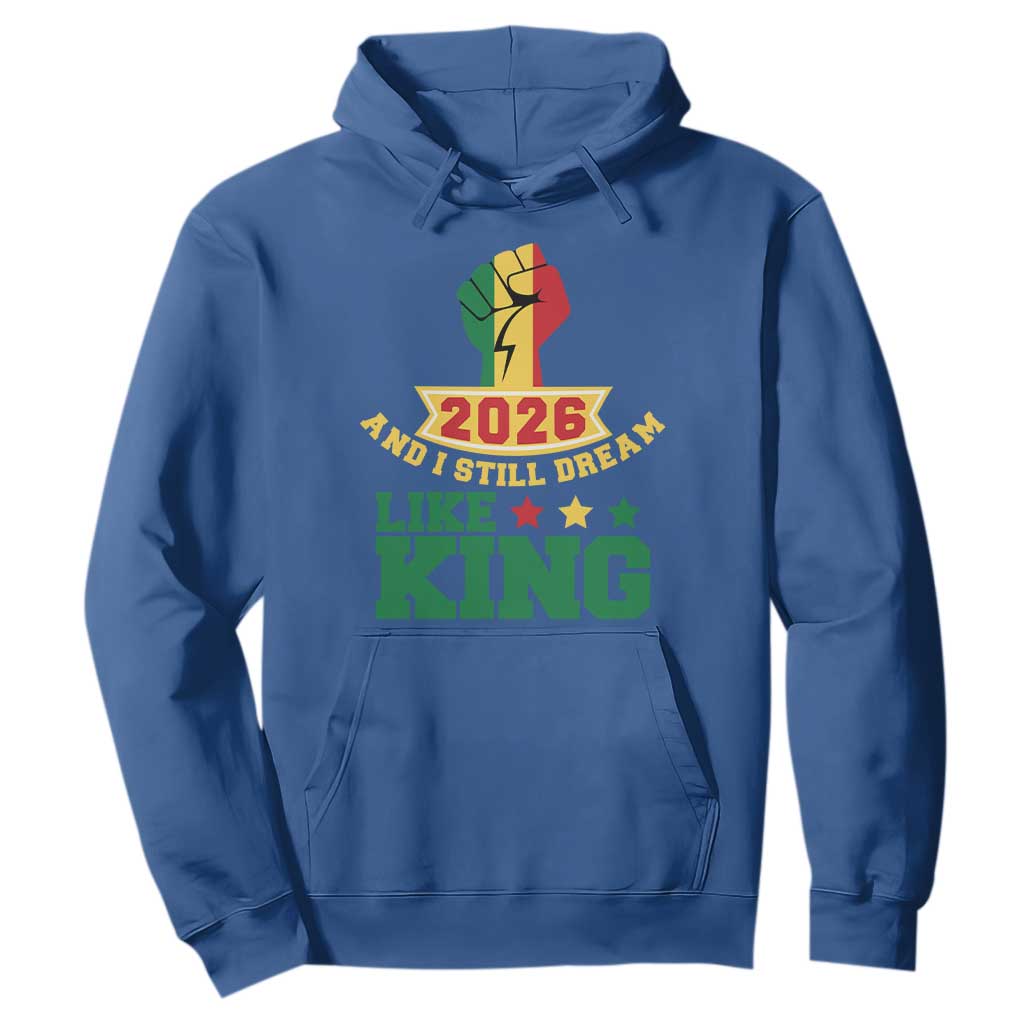 MLK Day Hoodie 2026 And I Still Dream Like King