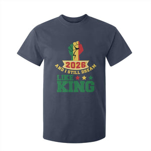 MLK Day T Shirt For Kid 2026 And I Still Dream Like King