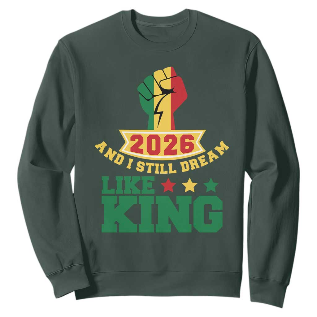 MLK Day Sweatshirt 2026 And I Still Dream Like King