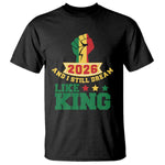 MLK Day T Shirt 2026 And I Still Dream Like King