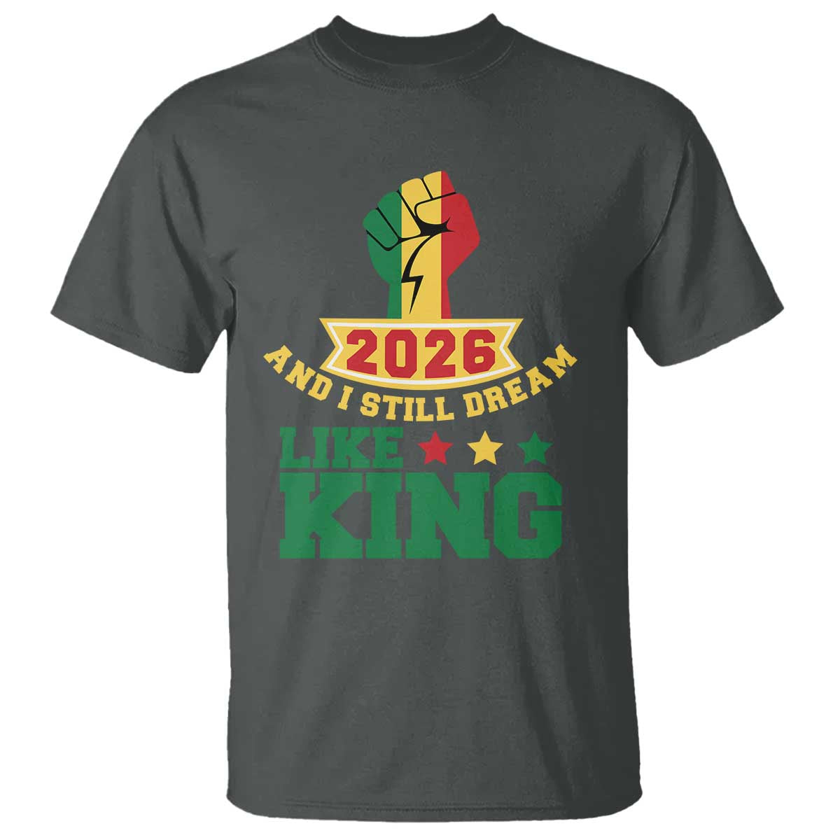 MLK Day T Shirt 2026 And I Still Dream Like King