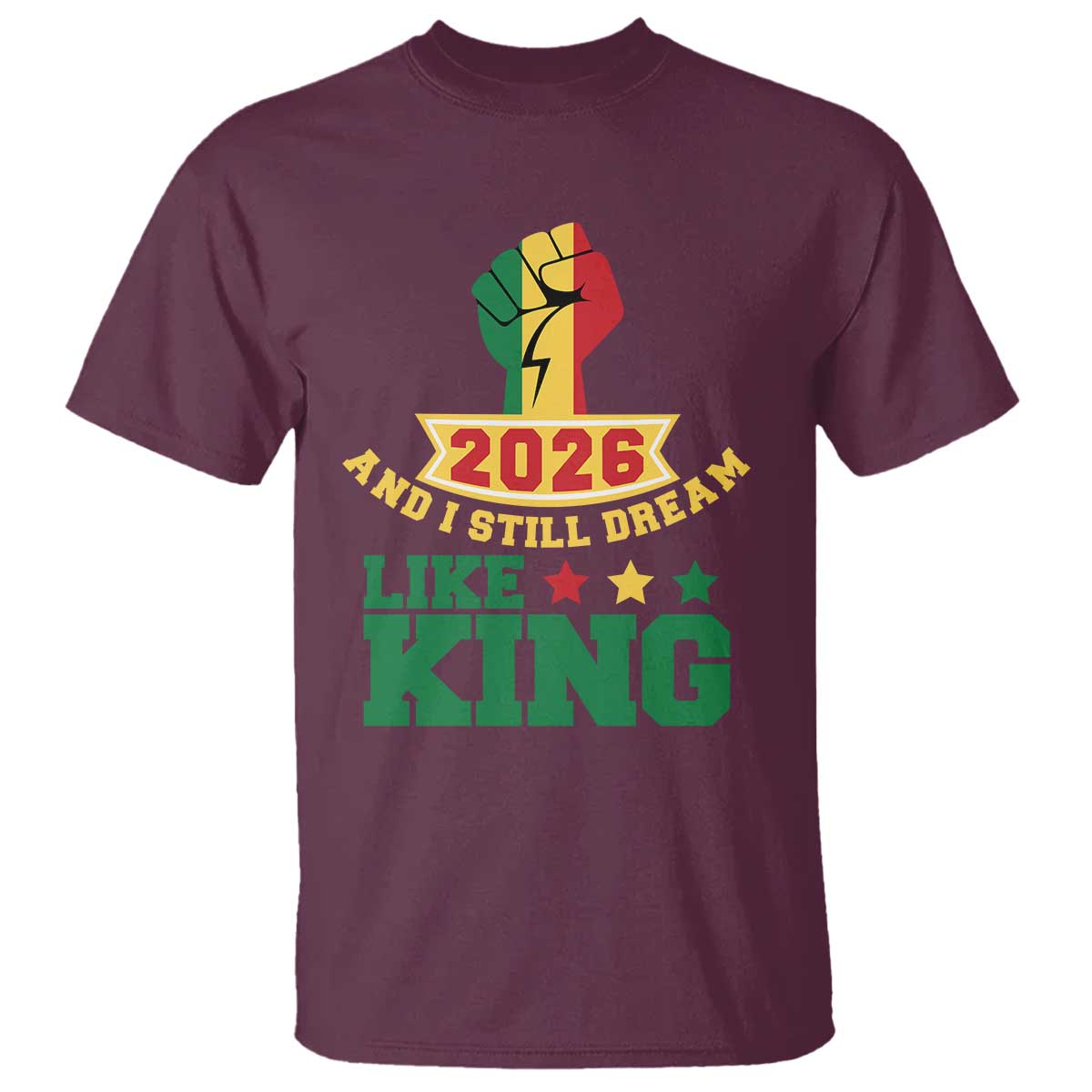 MLK Day T Shirt 2026 And I Still Dream Like King