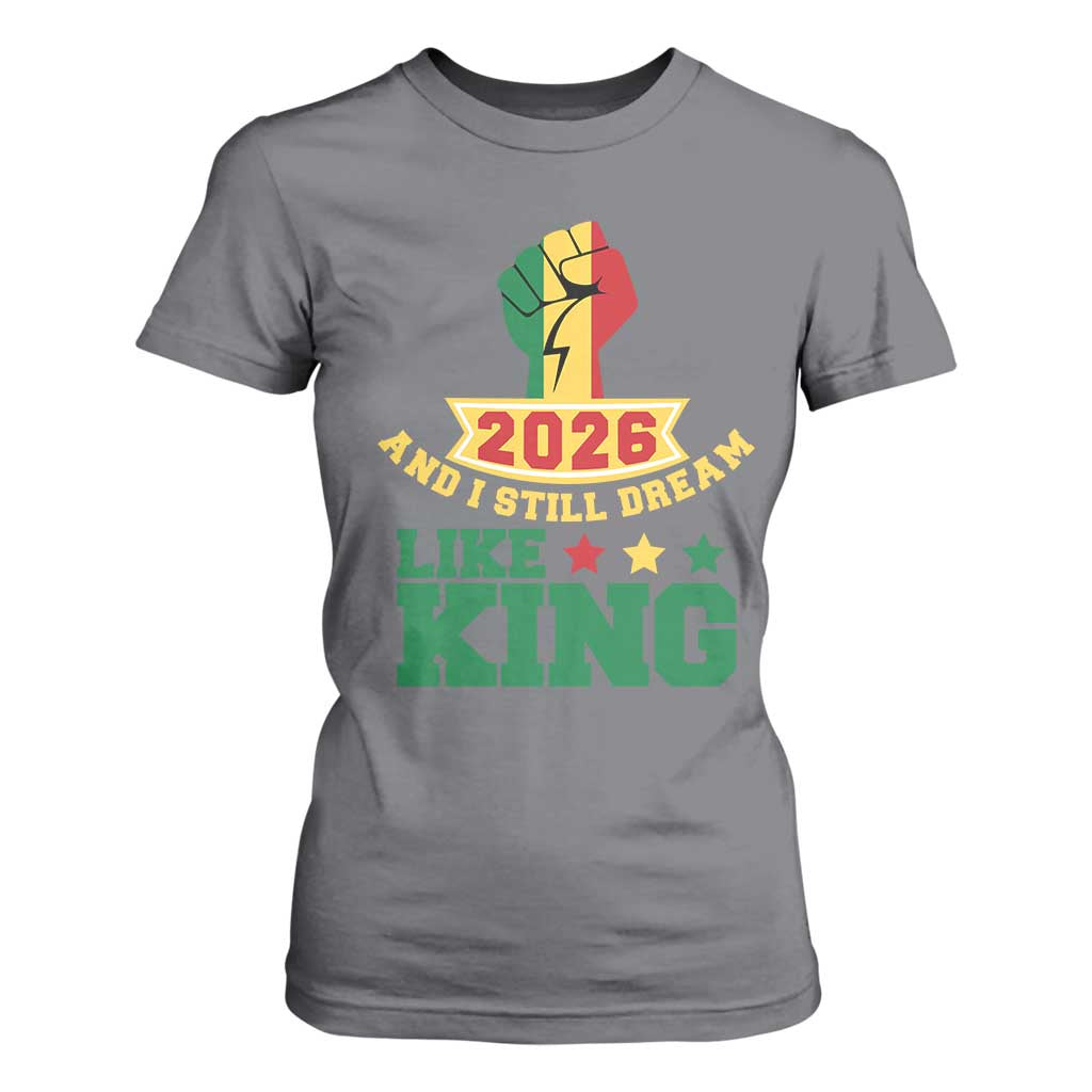 MLK Day T Shirt For Women 2026 And I Still Dream Like King