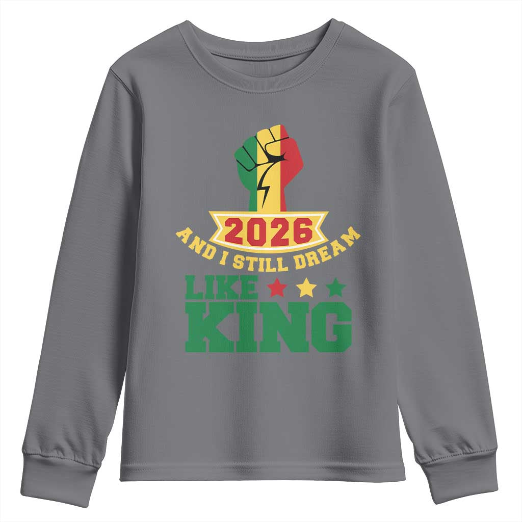 MLK Day Youth Sweatshirt 2026 And I Still Dream Like King
