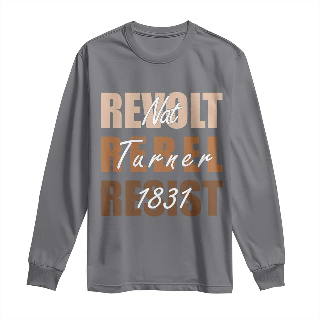 Nat Turner Quote Long Sleeve Shirt Black History Month