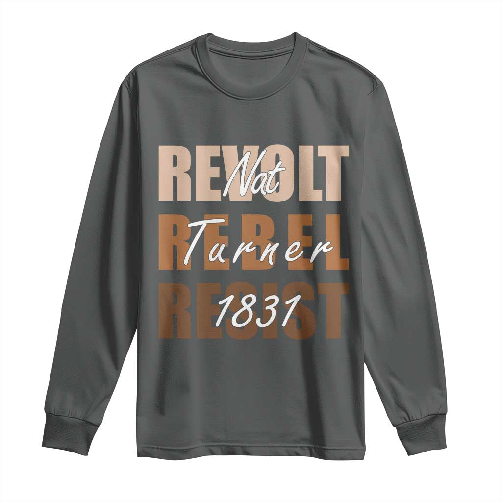 Nat Turner Quote Long Sleeve Shirt Black History Month