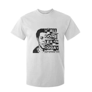 Nat Turner Quote T Shirt For Kid Black History Hero Y'all Gone Learn Today