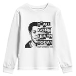 Nat Turner Quote Youth Sweatshirt Black History Hero Y'all Gone Learn Today